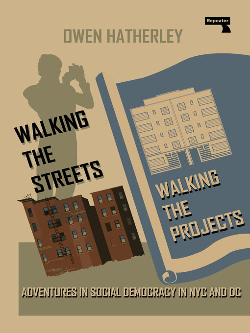 Title details for Walking the Streets/Walking the Projects by Owen Hatherley - Available